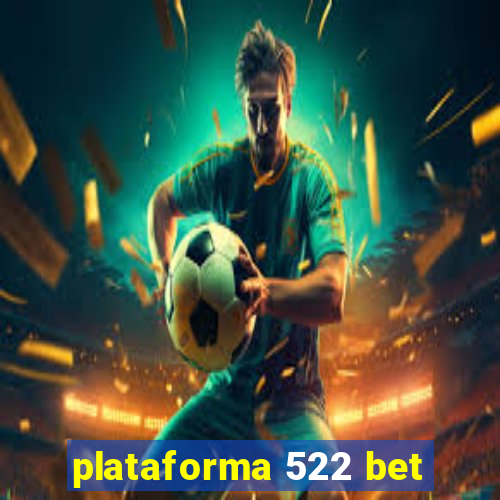 plataforma 522 bet